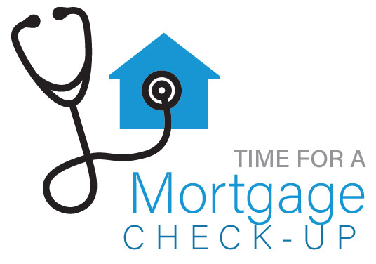 Time for a Mortgage Check-Up!
